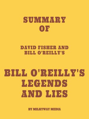 cover image of Summary of David Fisher and Bill O'Reilly's Bill O'Reilly's Legends and Lies